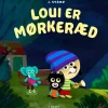 Loui er mørkeræd