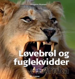 Løvebrøl og fuglekvidder - i Afrika