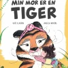 Min mor er en tiger