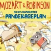Mozart og Robinson og den dumdristige pandekageplan