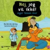 Nej, jeg vil ikke! siger Tessas mor