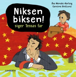 Niksen biksen! siger Tessas far