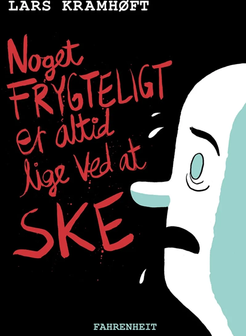 Noget frygteligt er altid lige ved at ske