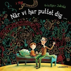 Når vi har puttet dig