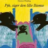 Pyh, siger den lille Bamse
