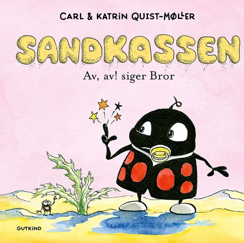 Sandkassen. Av, av! siger Bror