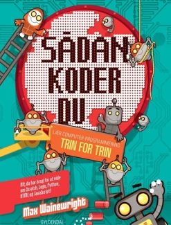 Sådan koder du. Lær computerprogrammering trin for trin