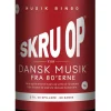 Skru op for dansk musik fra 80´erne, Vol. 1