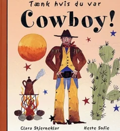 Tænk hvis du var cowboy!