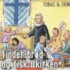 Tobias & Trine finder brød og fisk i kirken