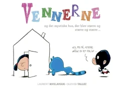 Vennerne og det mystiske hus, der blev større og større og større ...
