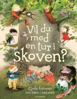 Vil du med en tur i skoven? Gode historier om børn i naturen