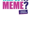 WHAT DO YOU MEME